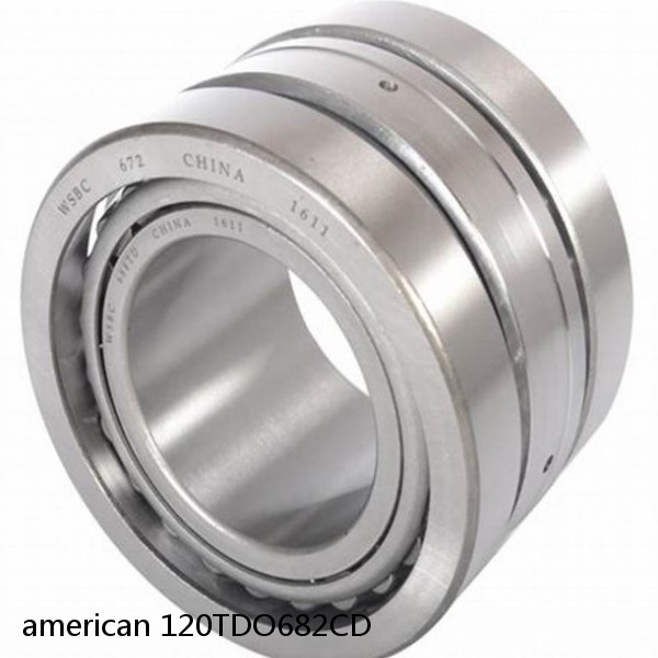 american 120TDO682CD DOUBLE ROW TAPERED ROLLER TDO BEARING